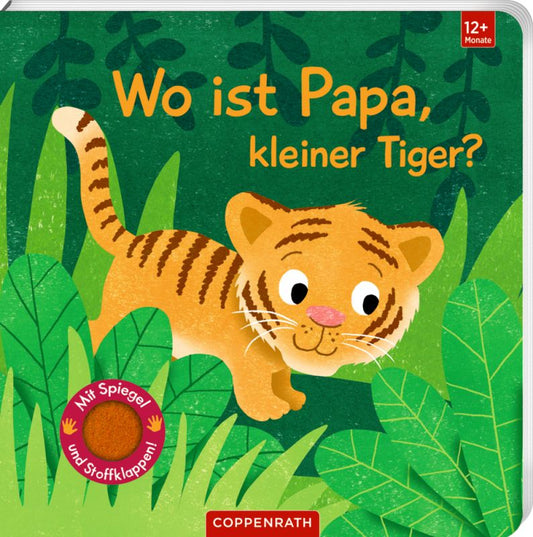 Wo ist Papa, kleiner Tiger? (Fühlen&Begreifen)
